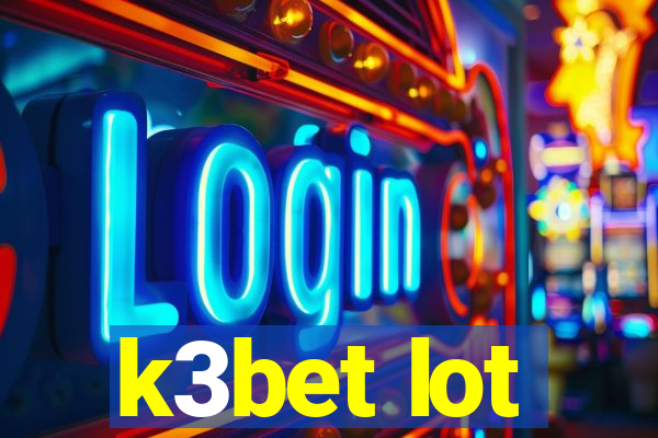 k3bet lot